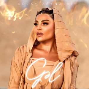 New Song By Gülay Zeynallı – Gəl Mp3