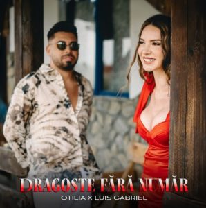 Song by Luis Gabriel Otilia – Dragoste fara numar