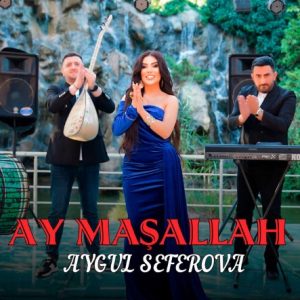 دانلود آهنگ Aygul Seferova بنام Ay Maşallah