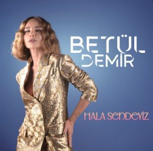 دانلود آهنگ Betül Demir بنام Hala Sendeyiz