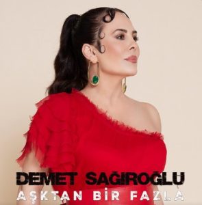 دانلود آهنگ Demet Sağıroğlu بنام Aşktan Bir Fazla