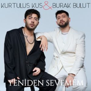 دانلود آهنگ Kurtuluş Kuş بنام Yeniden Sevemem