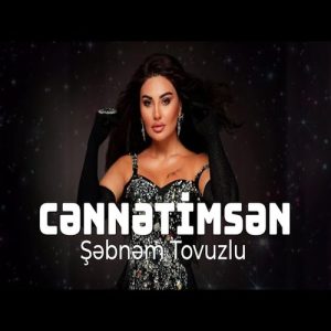 دانلود آهنگ Şebnem Tovuzlu بنام Cennetimsen