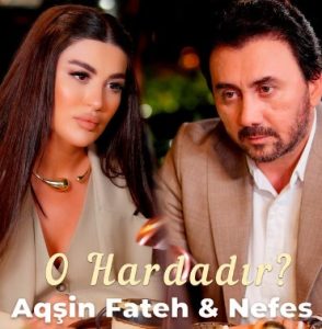 دانلود اهنگ Aqşin Fateh بنام O Hardadır