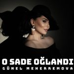 دانلود آهنگ Gunel Meherremova بنام O Sade Oğlandı