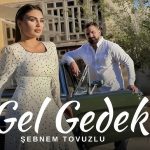 دانلود آهنگ Şebnem Tovuzlu بنام Gel Gedek