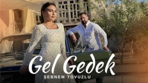 دانلود آهنگ Şebnem Tovuzlu بنام Gel Gedek