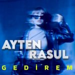 دانلود آهنگ Ayten Rasul بنام Gedirem